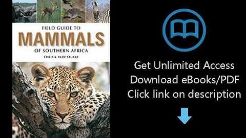 Download Field Guide to the Mammals of Southern Africa: Revised Edition (Field Guide To... (Stru PDF