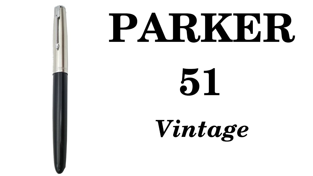 Parker 51 - Présentation et avis - Stylo-plume vintage 1950's 