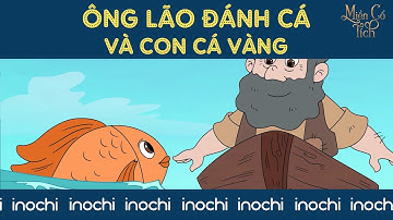 Miền Cổ Tích - Ông Lão Đánh Cá Và Con Cá Vàng