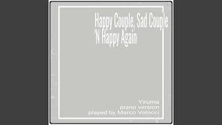 Happy Couple, Sad Couple N Happy Again (Piano Version)