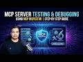 MCP Servers Testing & Debugging Using MCP Inspector | Step-by-Step Guide