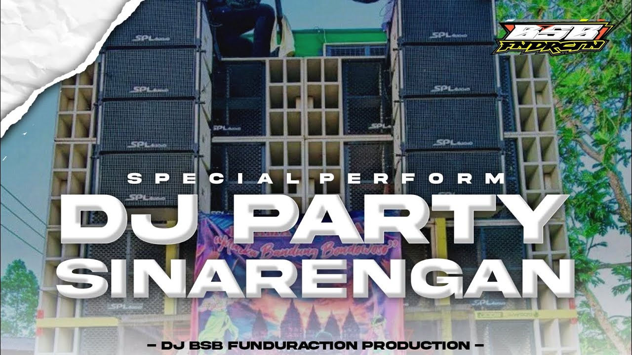 DJ PARTY SINARENGAN || BASS NGUK DERR || BSB FUNDURACTION