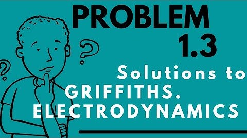(problem 1.3) from GRIFFITH