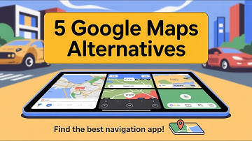 5 beste Google Maps-alternatieven voor Android (2025)