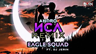 ANDRO - NCA REMIX | EAGLE SQUAD ft. DJ JERIN | BASS BOOSTED