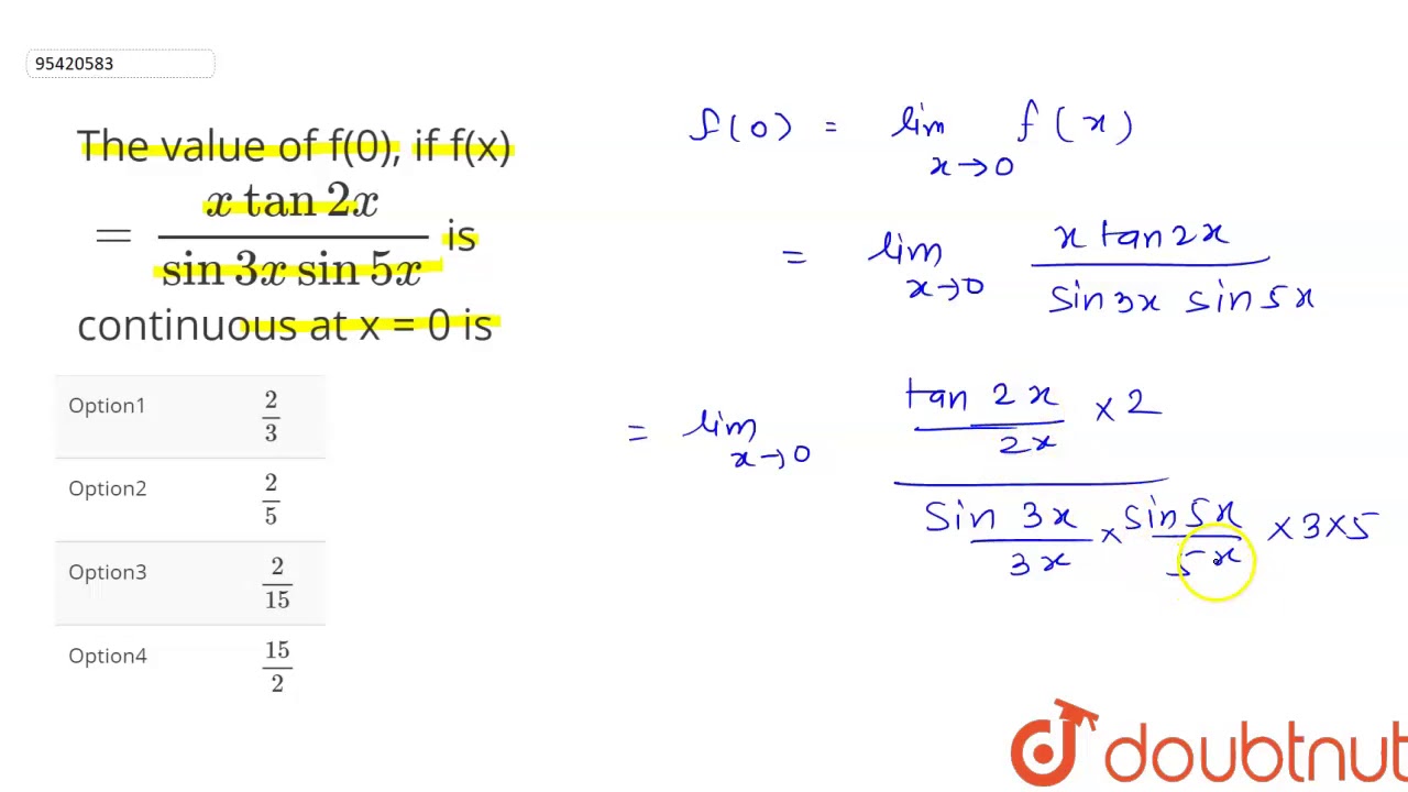 The Value Of F 0 If F x x Tan 2x sin3x Sin5x Is Continuous At the-value-of-f-0-if-f-x-x-tan-2x-sin3x-sin5x-is-continuous-at