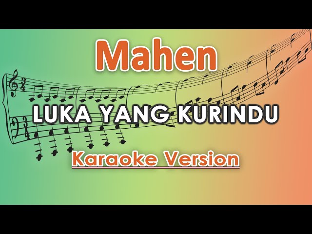 Mahen - Luka Yang Kurindu (Karaoke Lirik Tanpa Vokal) by regis class=