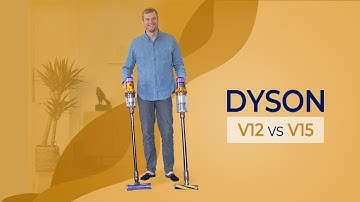 Dyson V12 vs Dyson V15: Which is Best?