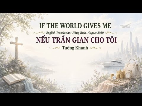 NẾU TRẦN GIAN CHO TÔI - IF THE WORLD GIVES ME