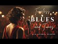 Old School Blues | Soulful Vocal Jams for a Mellow & Calming Night