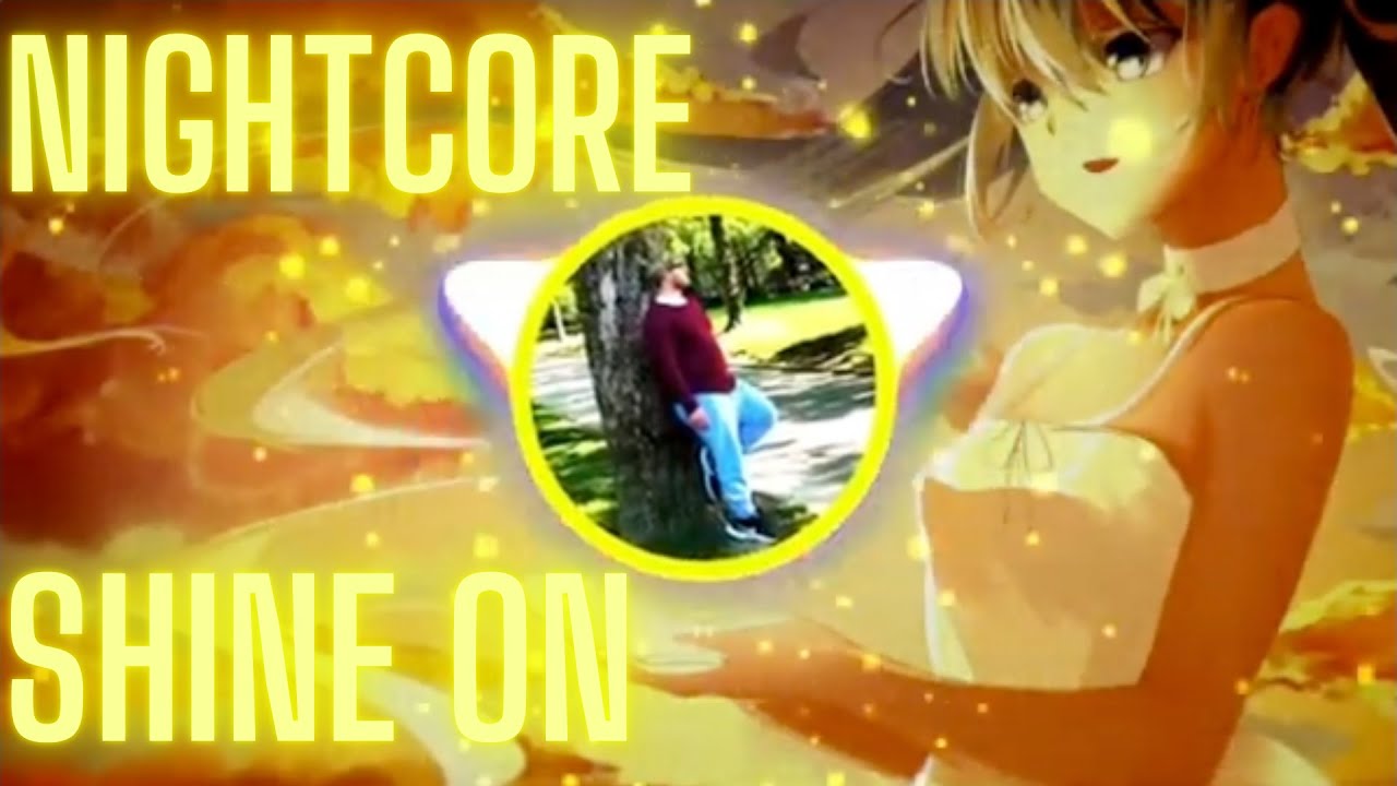 Nightcore - Elektronomia - Shine On [DENIZ] Lyrics