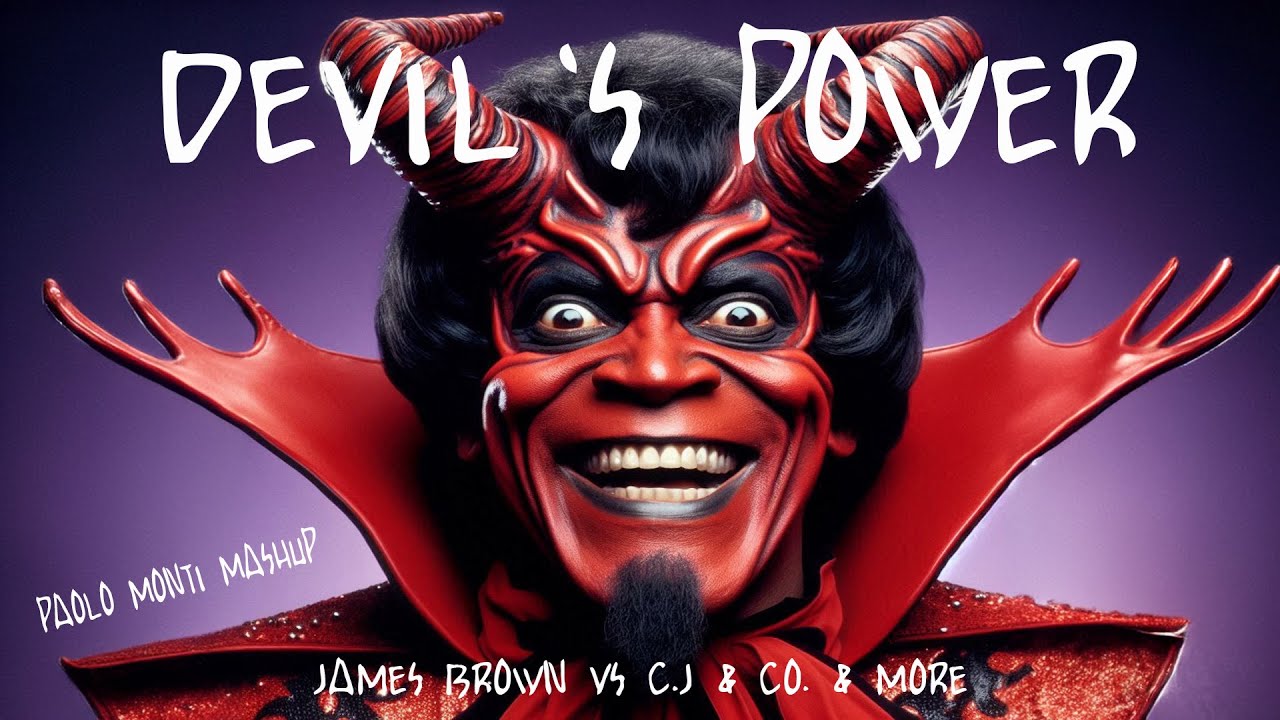 DEVIL'S POWER - JAMES BROWN VS C J & CO & MORE - Paolo Monti mashup