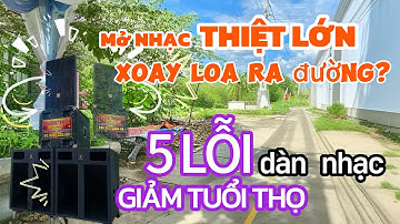 Mở nhạc thiệt lớn rồi xoay loa ra đường? 5 lỗi khiến dàn nhạc GIẢM TUỔI THỌ (P1) Kinh nghiệm thực tế