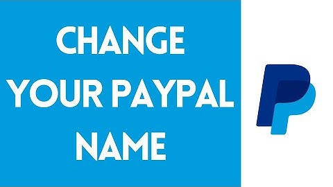 How To Change Your PayPal Name (2022) | Change PayPal Name (Quick & Easy)