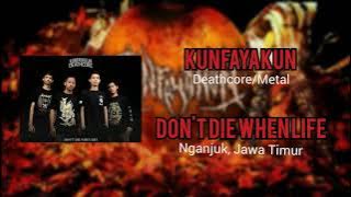 KUNFAYAKUN - Don't Die When Life (Deathcore/Metal)