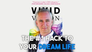 How To Create Your DREAM LIFE In 3 Years w/ Cameron Herold (Author of Vivid Vision)
