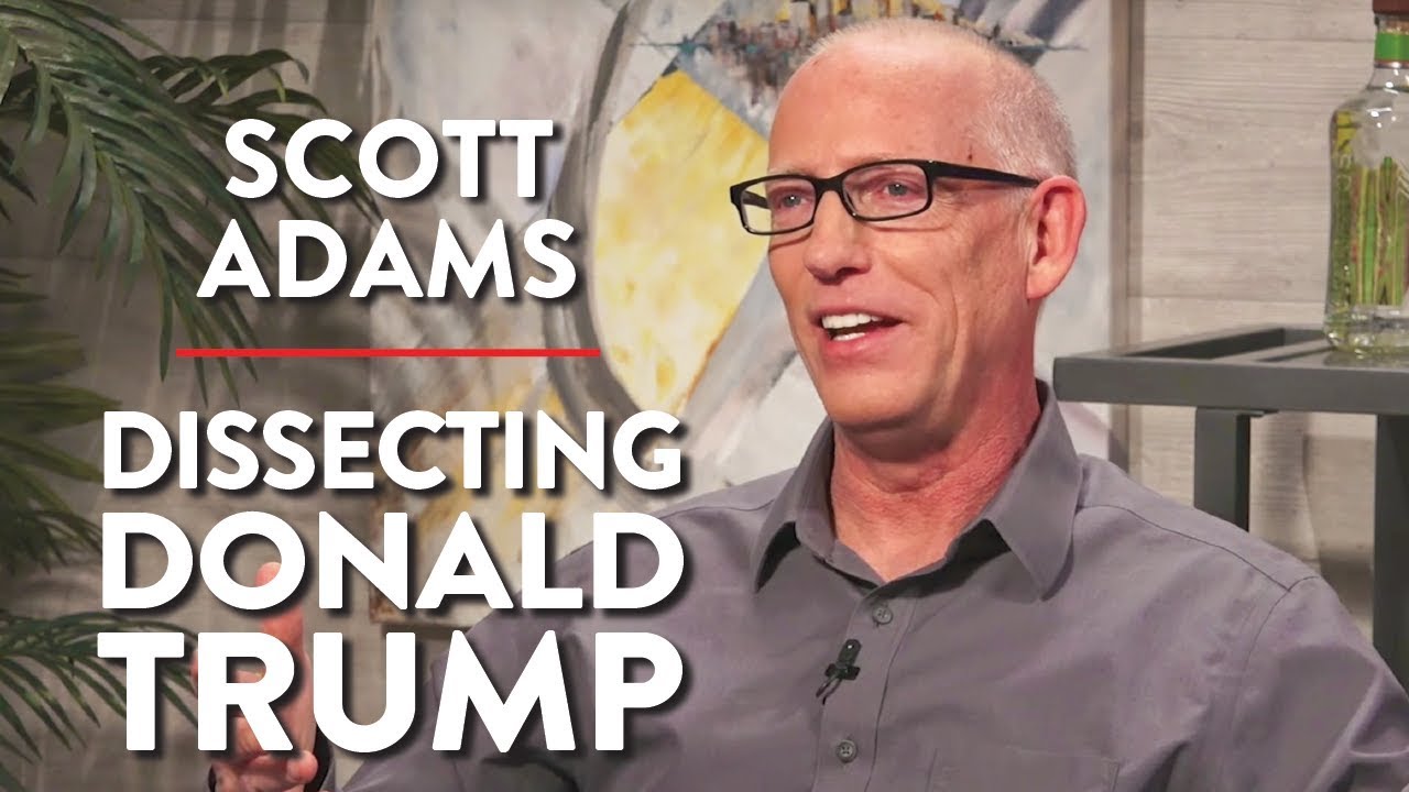 Dissecting Donald Trump Pt 1 Scott Adams Politics Rubin Report Youtube