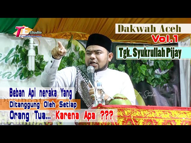 Dakwah Aceh Terbaru I Tgk Syukrullah Pijay I Maulidurasul.Vol.1 class=