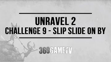Unravel 2 Challenge 9 Slip slide on by Guide - Challenges / Bonus Levels Walkthroughs
