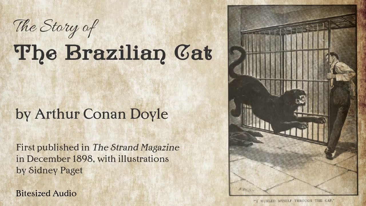 The Brazilian Cat | Arthur Conan Doyle | A Bitesized Audio Production