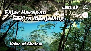 Download lagu LSEL 95 Fajar Harapan Seg’ra Menjelang