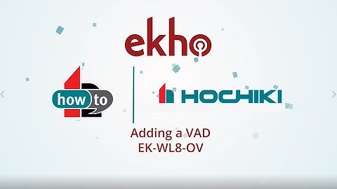 Hochiki EKHO - How To add a VAD EK WL8 OV