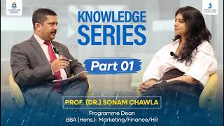 Knowledge Series with Programme Dean : Sonam Chawla (BBA (Hons.) Episode 1