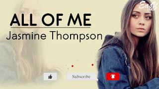 All of Me - John Legend (Cover By Jasmine Thompson) (Lyrics)