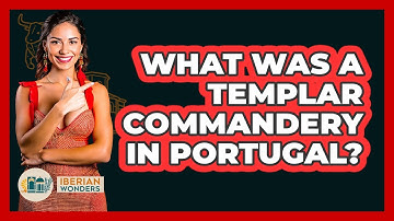 What Was A Templar Commandery In Portugal? - Iberian Wonders