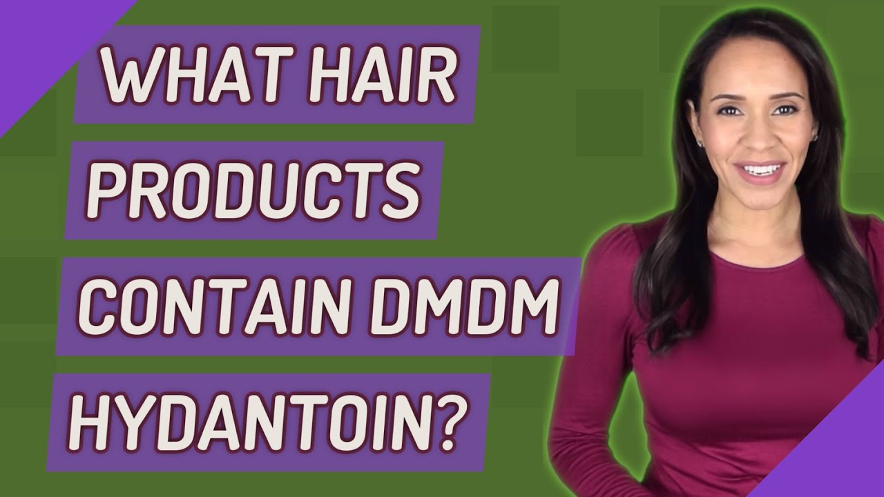 What hair products contain DMDM hydantoin? YouTube