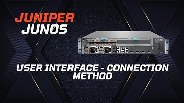 Juniper (Junos) User Interface - Connection Method