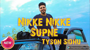 Nikke Nikke Supne(DREAMS) | Tyson Sidhu .ft Silly Tuber | Latest New Punjabi Song 2019