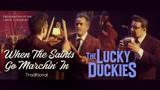 When The Saints Go Marchin' In (Presentation) | The LUCKY DUCKIES | Live At The Lisbon Colosseum