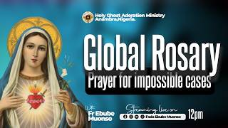 GLOBAL ROSARY FAMILY NETWORK- GOD OF WONDERS (DAY 5) 6 DAYS FIRE PRAYER FOR UNUSUAL EVIDENCE