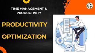 "Maximizing Efficiency: Strategies for Productivity Optimization in the Modern Workplace"