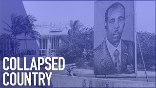 SOMALIA | How Did It Become a Failed State?