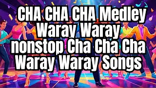 Download Lagu CHA CHA CHA Medley Waray Waray nonstop Cha Cha Cha Waray Waray Songs MP3 Download Lagu CHA CHA CHA Medley Waray Waray nonstop Cha Cha Cha Waray Waray Songs MP3