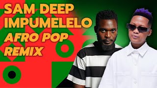 Sam Deep - Impumelelo Afropop Remix by Novex, Percy Dhlamini (Eemoh, Da Muziqal Chef)