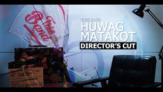 This Band -  Huwag Matakot (Director's Cut)