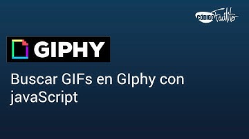 API de Giphy con javaScript - Tutorial