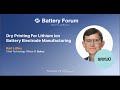 Battery Forum: Dry Printing for Lithium Ion Battery Electrode Manufacturing with Sakuu