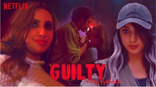 GUILTY NETFLIX MOVIE REVIEW & ENDING EXPLAINED | Kiara Advani | Akansha Ranjan Kapoor | Karan Johar