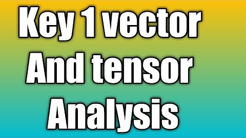 Key 1 vector and tensor Analysis gcuf main campus Mcqs