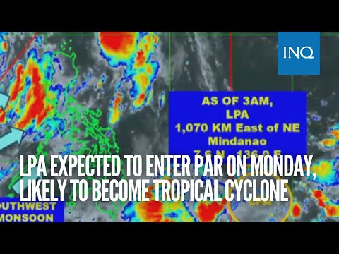 LPA expected to enter PAR on Monday, likely to become tropical cyclone