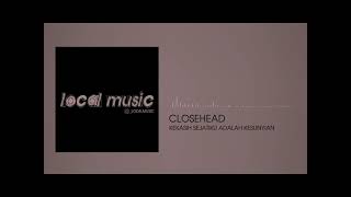 Closehead - Kekasih Sejatiku Adalah Kesunyian (video lirik)