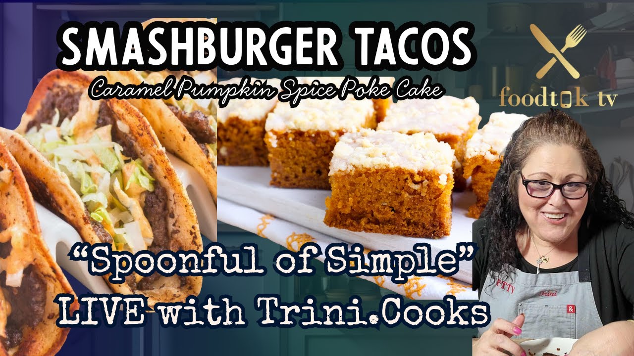 Spoonful of Simple with Trini: Smash Burger Tacos, Cheesy Potatoes & Pumpkin Poke Cake | FoodTokTV