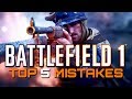 Battlefield 1: Top 5 Mistakes Players Make (Battlefield 1 Guides)