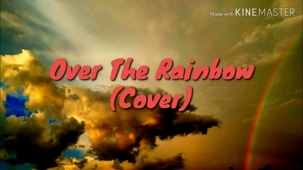 Over The Rainbow (cover) YouTube
