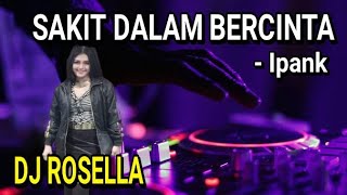 Download Lagu Sakit_Dalam_Bercinta - DJ ROSELLA ON THE MP3