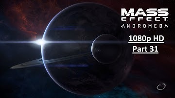 MASS EFFECT ANDROMEDA Gameplay Walkthrough Part 31 [1080p HD  PS4] - No Commentary